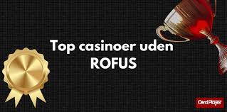 Casino uden ROFUS i Danmark - En Guide til Spil uden Begrænsninger