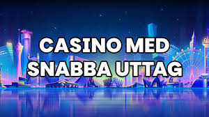 Casinon med Snabba Uttag En Guide till Snabbare Vinster Casinon med Snabba Uttag En Guide till Snabbare Vinster