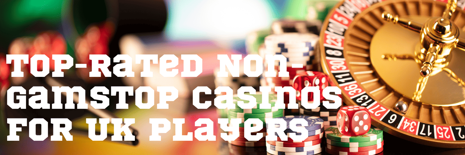 Discover Online Casinos Not Registered with GamStop -1462253933